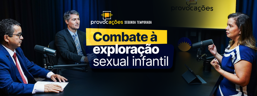 Segundo episódio do videocast Provocações debate combate ao abuso e à exploração sexual infantil segundo-episodio-do-videocast-provocacoes-debate-combate-ao-abuso-e-a-exploracao-sexual-infantil